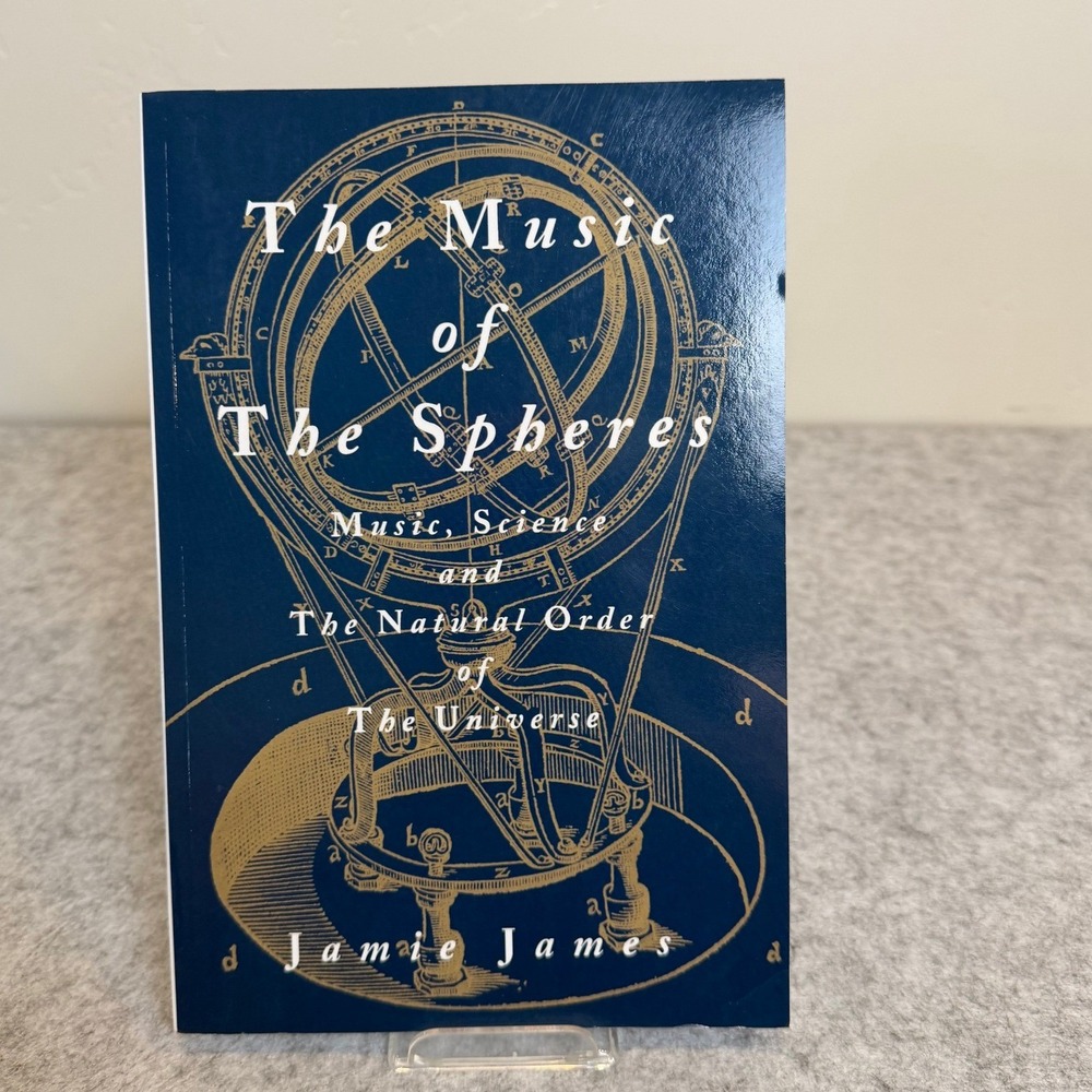 The Music of the Spheres: Music, Science, and the Natural Order of‎ the Universe